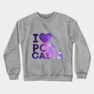 I Heart Podcasts Purple Space Crewneck Sweatshirt